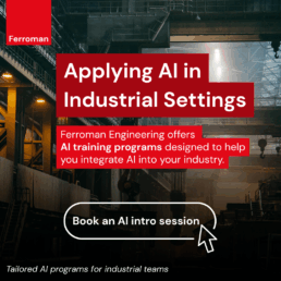 Applying AI in industrial settings – Ferroman Engineering AI training for industrial operations